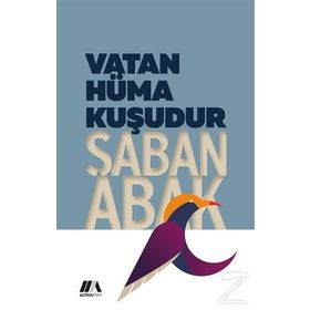 Vatan Hüma Kuşudur - Şaban Abak
