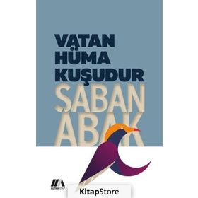 Vatan Hüma Kuşudur - Şaban Abak