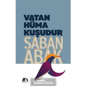 Vatan Hüma Kuşudur - Şaban Abak