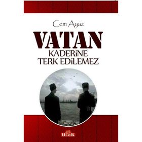 Vatan Kaderine Terk Edilemez - Cem Ayaz
