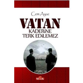 Vatan Kaderine Terk Edilemez - Cem Ayaz