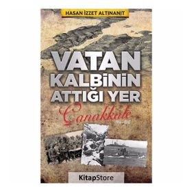 Vatan Kalbinin Attığı Yer Çanakkale Hasan İzzet Altınanıt