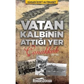 Vatan Kalbinin Attığı Yer Çanakkale Hasan İzzet Altınanıt