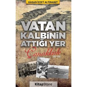 Vatan Kalbinin Attığı Yer Çanakkale Hasan İzzet Altınanıt