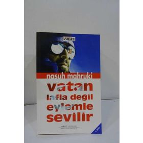 VATAN LAFLA DEĞİL EYLEMLE SEVILIR - NASUH MAHRUKI