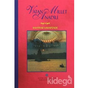 VATAN MILLET ANADILI - BAHTIYAR VAHAPZADE