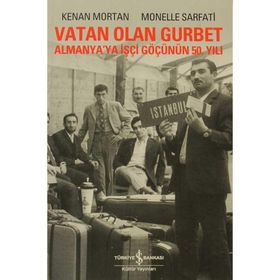 Vatan Olan Gurbet İş Bankası Kültür Yayınları