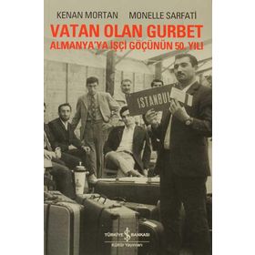 Vatan Olan Gurbet İş Bankası Kültür Yayınları