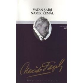VATAN ŞAİRİ NAMIK KEMAL - NECIP FAZIL KISAKÜREK