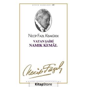 VATAN ŞAİRİ NAMIK KEMAL - NECIP FAZIL KISAKÜREK