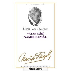 VATAN ŞAİRİ NAMIK KEMAL - NECIP FAZIL KISAKÜREK