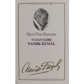 VATAN ŞAİRİ NAMIK KEMAL - NECIP FAZIL KISAKÜREK