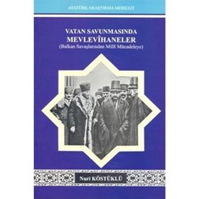 VATAN SAVUNMASINDA MEVLEVIHANELER BALKAN SAVAŞLARINDAN MILLI MÜCADELEYE - NURI KÖSTÜKLÜ