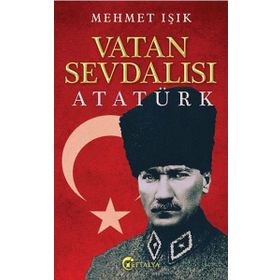 Vatan Sevdalısı Atatürk - Mehmet Işık