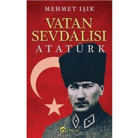 Vatan Sevdalısı Atatürk - Mehmet Işık