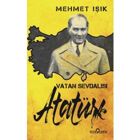 Vatan Sevdalısı Atatürk - Mehmet Işık