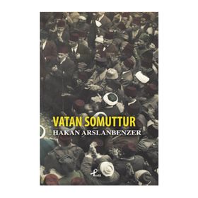 Vatan Somuttur - Hakan Arslanbenzer
