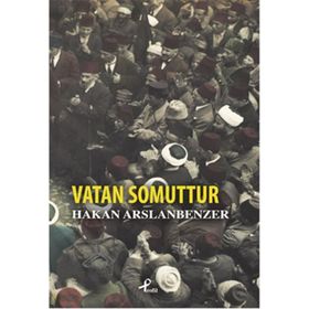 Vatan Somuttur - Hakan Arslanbenzer