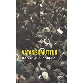 Vatan Somuttur - Hakan Arslanbenzer