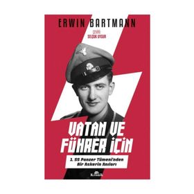 Vatan ve Führer için-1. SS Panzer Tümeni'nden Bir Askerin Anıları - Erwin Bartmann