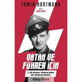 Vatan ve Führer için-1. SS Panzer Tümeni'nden Bir Askerin Anıları - Erwin Bartmann