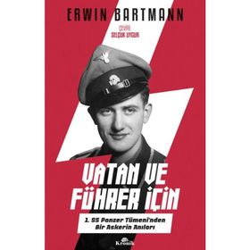 Vatan ve Führer için-1. SS Panzer Tümeni'nden Bir Askerin Anıları - Erwin Bartmann