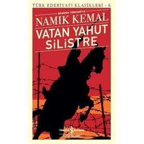 Vatan Yahut Silistre (Günümüz Türkçesiyle) - İş Bankası Kültür Yayınları