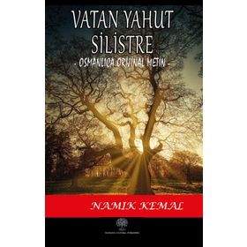 Vatan Yahut Silistre (Osmanlıca) - Namık Kemal