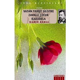 VATAN YAHUT SILISTRE / ZAVALLI ÇOÇUK / KARABELA - NAMIK KEMAL