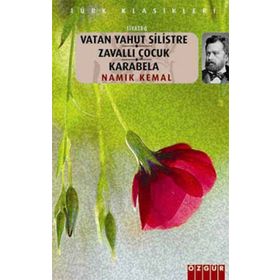 VATAN YAHUT SILISTRE / ZAVALLI ÇOÇUK / KARABELA - NAMIK KEMAL