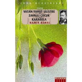 VATAN YAHUT SILISTRE / ZAVALLI ÇOÇUK / KARABELA - NAMIK KEMAL
