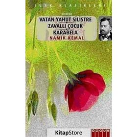 VATAN YAHUT SILISTRE / ZAVALLI ÇOÇUK / KARABELA - NAMIK KEMAL