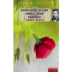 VATAN YAHUT SILISTRE / ZAVALLI ÇOÇUK / KARABELA - NAMIK KEMAL
