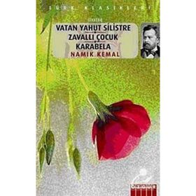 VATAN YAHUT SILISTRE / ZAVALLI ÇOÇUK / KARABELA - NAMIK KEMAL