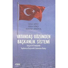 Vatandaş Gözünden Başkanlık Sistemi - Abdullah Şengönül Gülise Gökçe Orhan Gökçe
