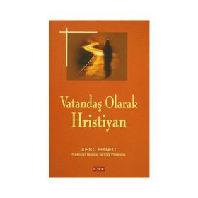 Vatandaş Olarak Hristiyan - John C. Bennett