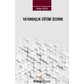 Vatandaşlık Eğitimi Üzerine - Hülya Çelik