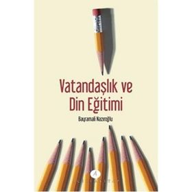 VATANDAŞLIK VE DIN EĞITIMI - BAYRAMALI NAZIROĞLU
