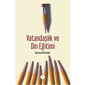 VATANDAŞLIK VE DIN EĞITIMI - BAYRAMALI NAZIROĞLU