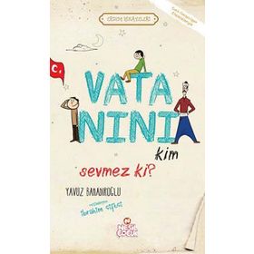 VATANINI KIM SEVMEZ KI! - YAVUZ BAHADIROĞLU