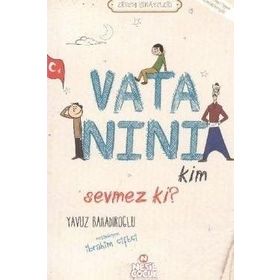 VATANINI KIM SEVMEZ KI! - YAVUZ BAHADIROĞLU