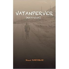 Vatanperver Hikayeler - Hamdi Korkman