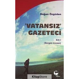 Vatansız Gazeteci - Cilt 1 - Doğan Özgüden