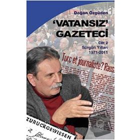 Vatansız Gazeteci Cilt: 2 - Doğan Özgüden