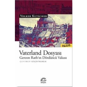 Vaterland Dosyası - Gereon Rath'ın Dördüncü Vakası - Volker Kutscher