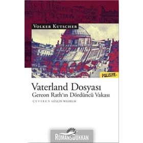 Vaterland Dosyası - Gereon Rath'ın Dördüncü Vakası - Volker Kutscher