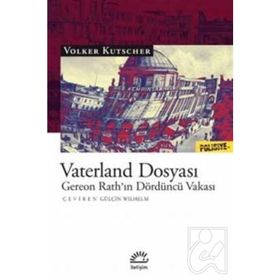 Vaterland Dosyası - Gereon Rath'ın Dördüncü Vakası - Volker Kutscher