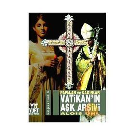 VATİKAN'IN AŞK ARŞİVİ PAPALAR VE KADINLAR - ALOIS UHL