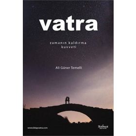 Vatra Zamanın Kaldırma Kuvveti - Ali Güner Temelli