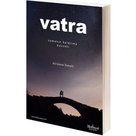 Vatra Zamanın Kaldırma Kuvveti - Ali Güner Temelli